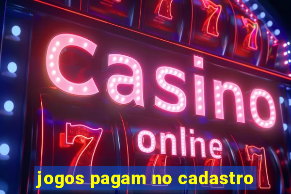 jogos pagam no cadastro